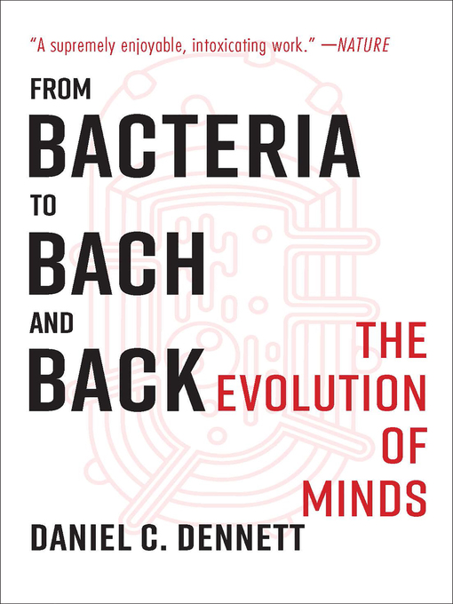 Title details for From Bacteria to Bach and Back by Daniel C. Dennett - Wait list